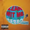 Sebbo - Lean Wit Me (feat. HBK Dinero) - Single